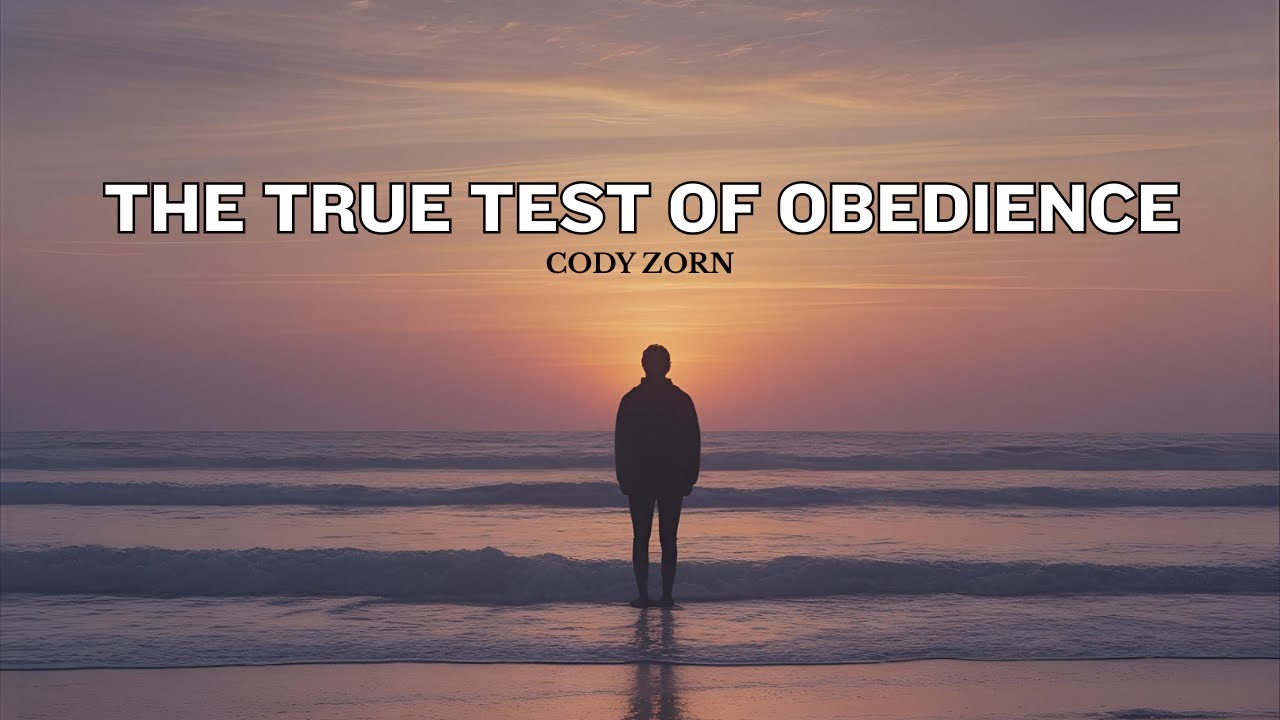 CODY ZORN - THE TRUE TEST OF OBEDIENCE