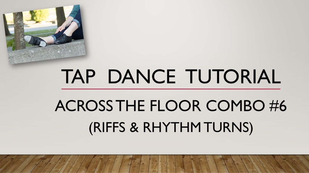 ACROSS THE FLOOR COMBO #6 - RIFFS & RHYTHM TURNS - Intermediate - TAP DANCE TUTORIAL
