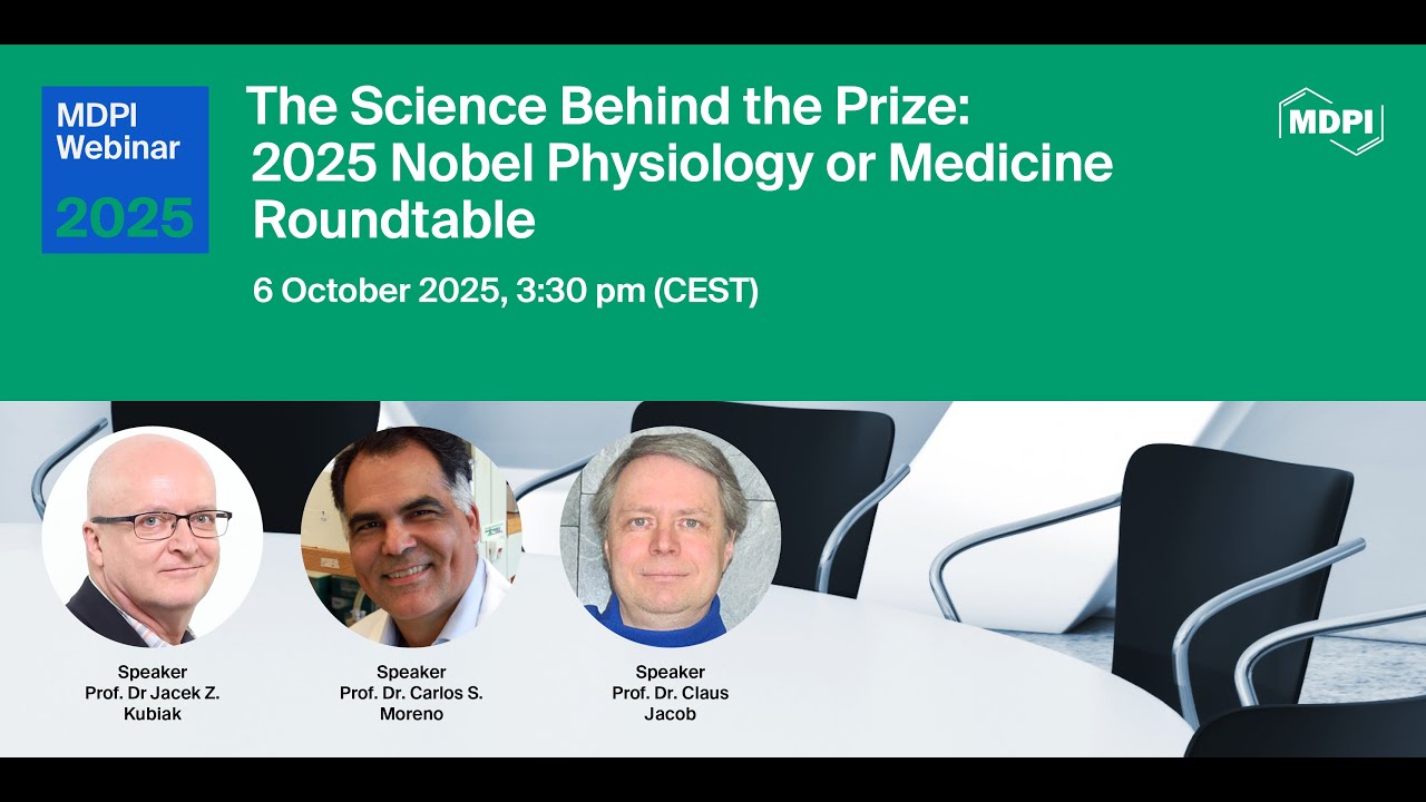 MDPI Webinar | The Science Behind the Prize: 2025 Nobel Physiology or Medicine Roundtable 2025.10.06