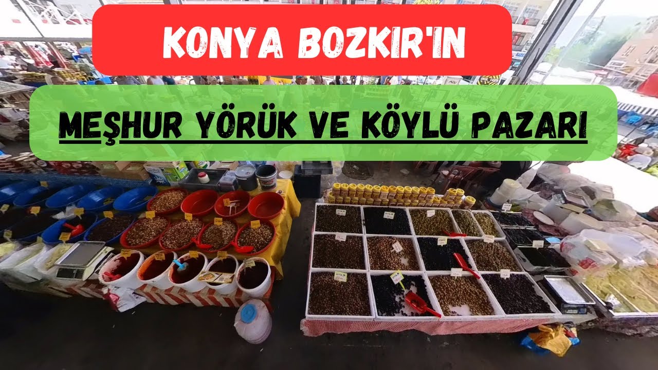 Konya Bozkır'ın Meşhur Yörük ve Köylü Pazarı | Geleneksel Pazar Gezisi
