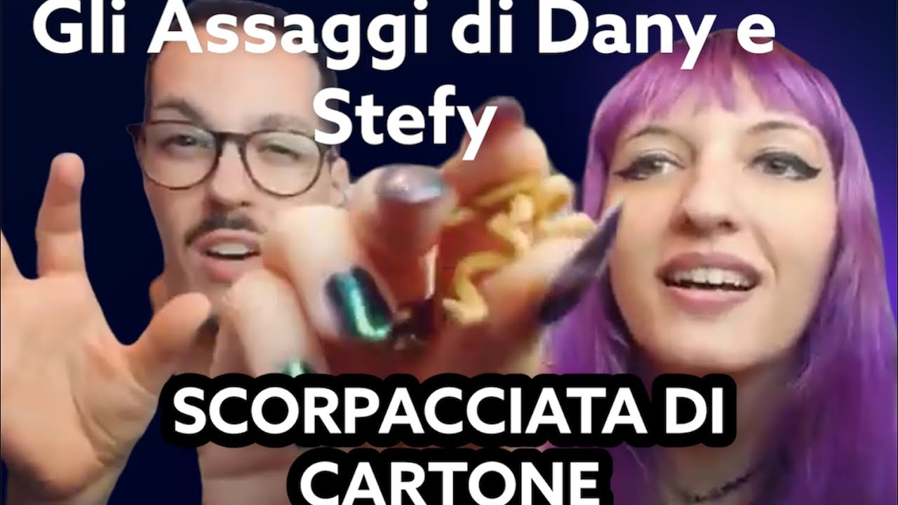 Gli Assaggi di Dany & Stefy e Scorpacciata di cartone