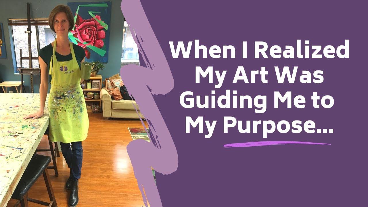 When I Realized My Art Was Guiding Me to My Purpose...