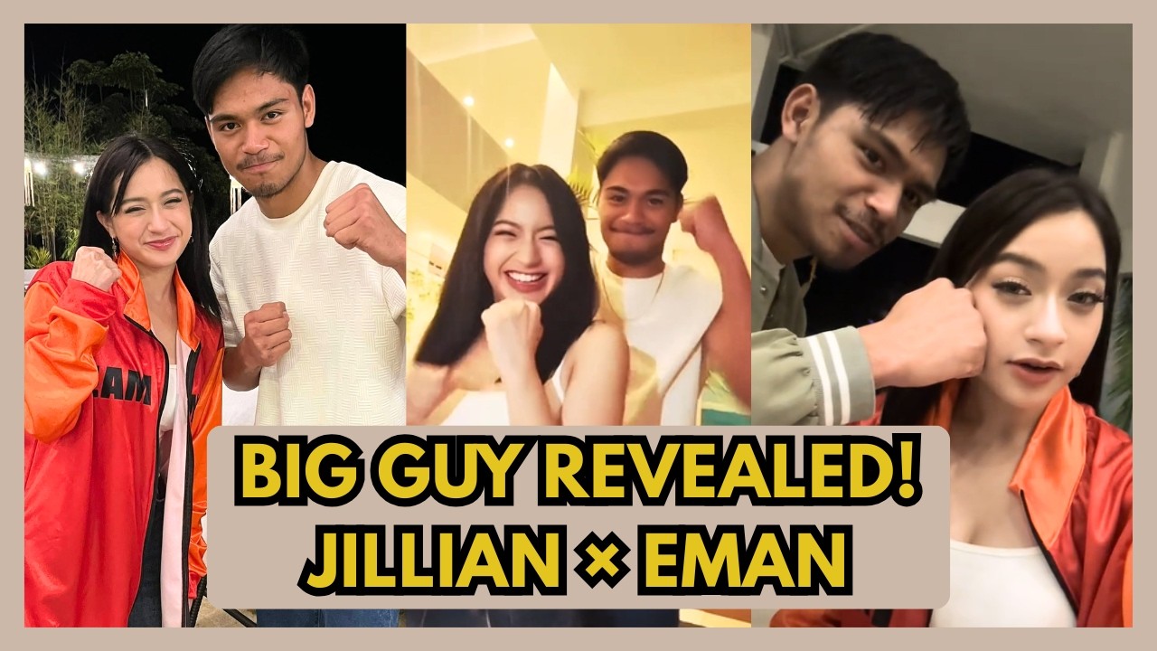 BIG GUY REVEALED! Jillian Ward, Inamin na si Eman Bacosa Pacquiao ang Nanliligaw?!