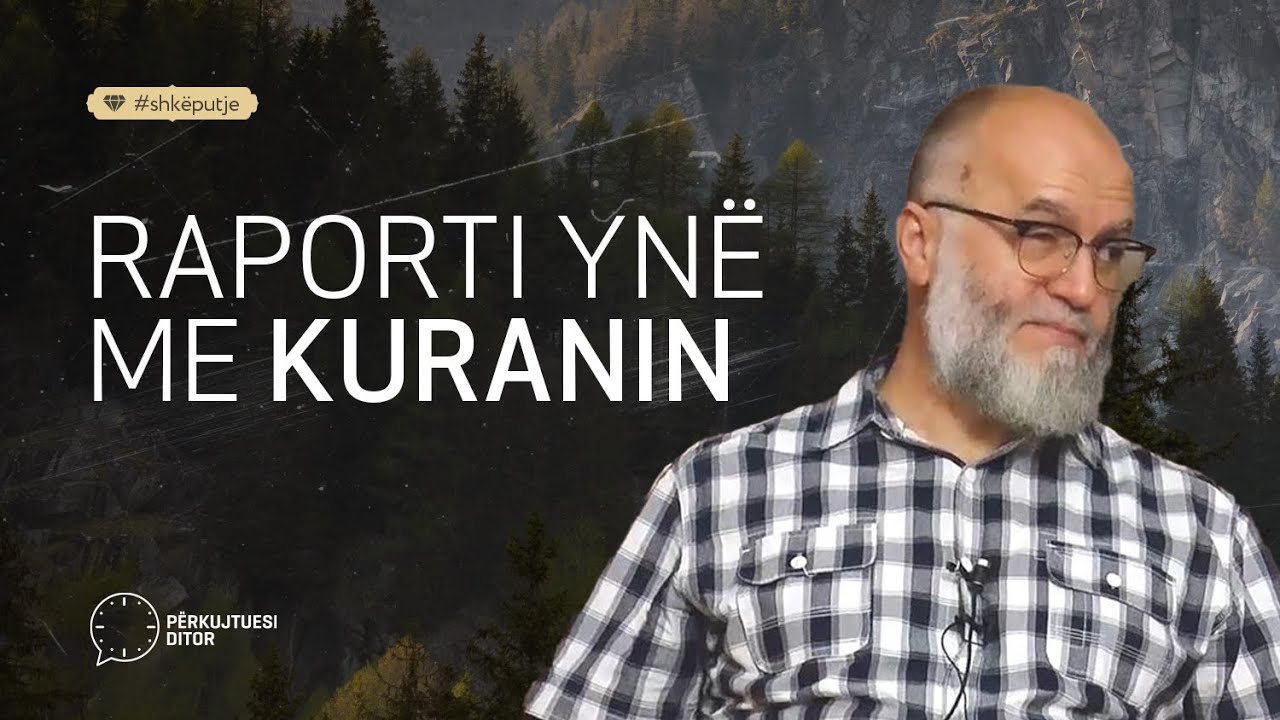 Raporti ynë me Kuranin - Hoxhë Ekrem Avdiu
