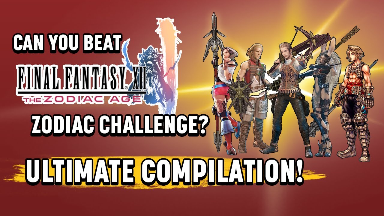 Can You Beat Final Fantasy XII: The Zodiac Age - ZODIAC CHALLENGE? (ALL EPISODES)
