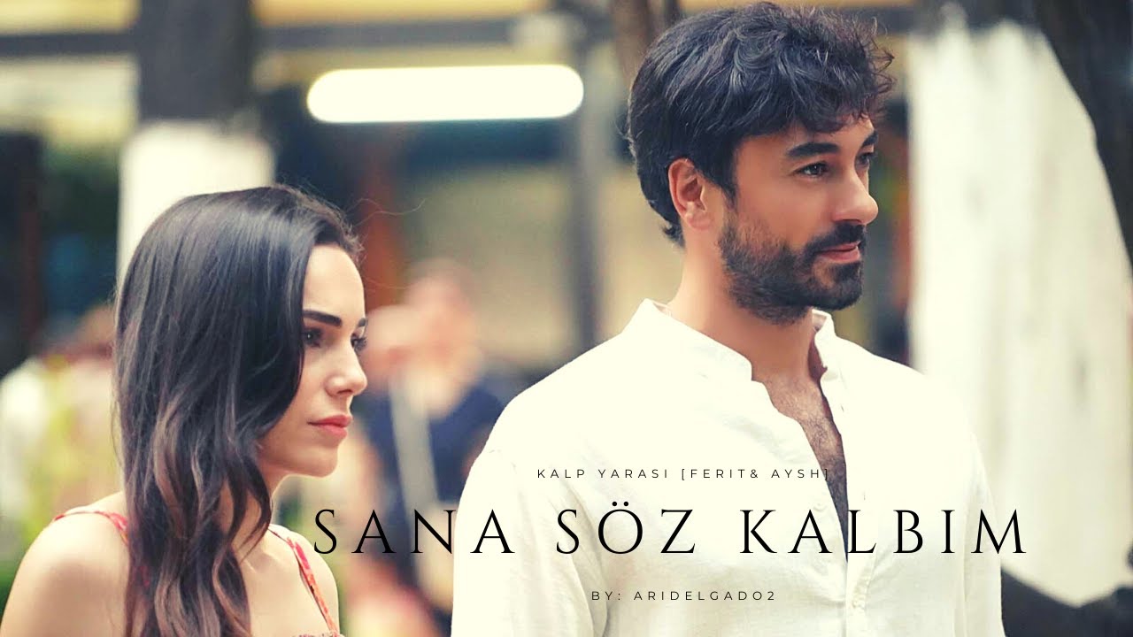 Kalp Yarası [Heart wound] Ferit & Ayşe | Sana Söz Kalbim