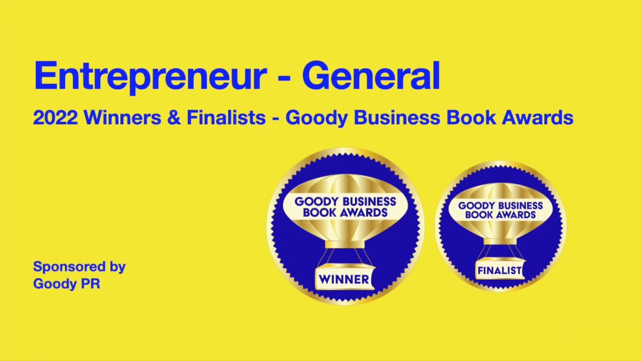 Entrepreneur &ndash; General Winners - 2022 Goody Business Book Awards