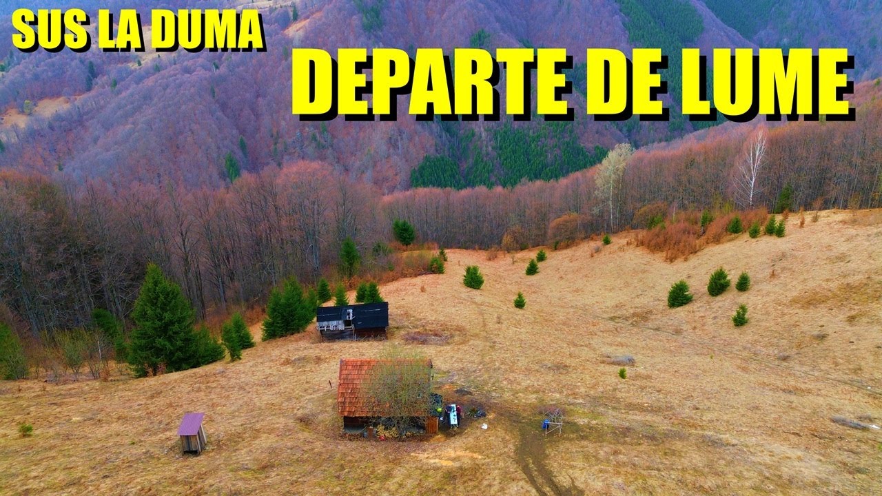 Sus la Duma – liniște adevărată și viață simplă la munte
