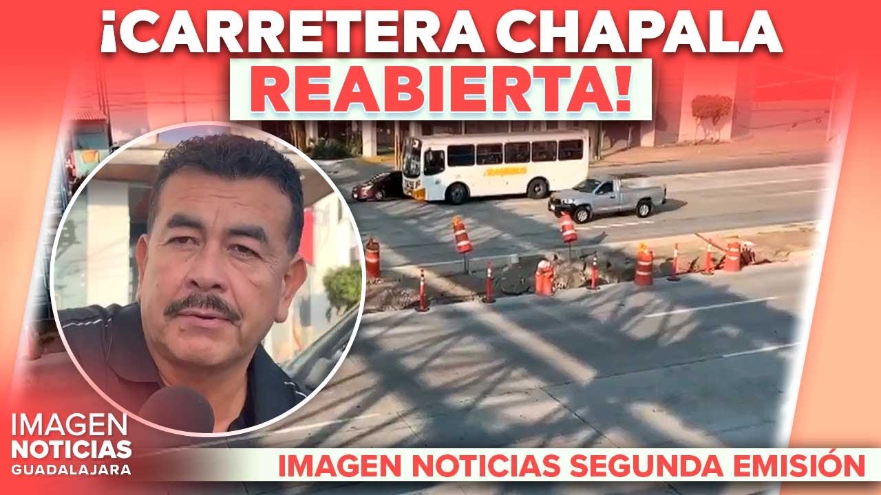 Se abren los carriles de la carretera Chapala | Noticias GDL con Carolina Martínez