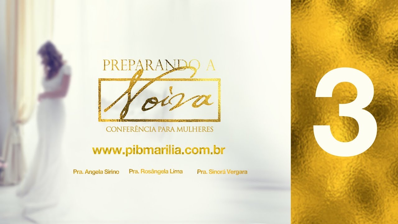 Uma noiva preparada por completo - Pra Angela Sirino | Conf. Preparando a Noiva