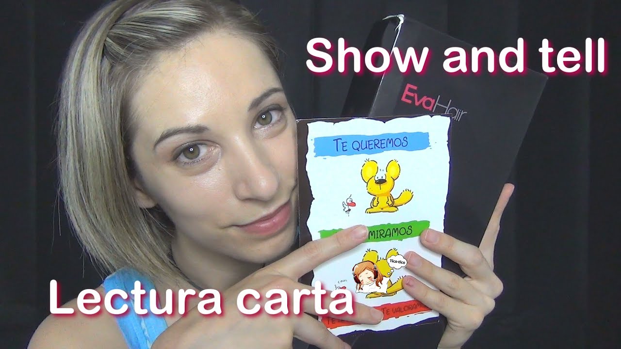 ASMR ESPAÑOL . Show and tell . EvaHair. Lectura de carta . Susurros cosquillosos .  Relájate.