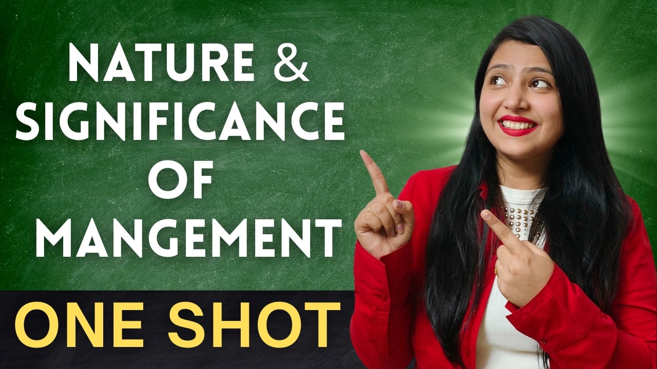Ch 1 Nature and Significance of Management | Detailed One Shot Class 12 Business Studies Boards 2026