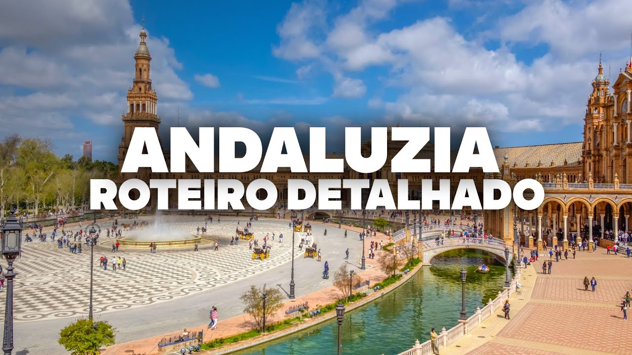 O Roteiro Mais COMPLETO pela Andaluzia: Sevilha, Granada, Córdoba e Málaga