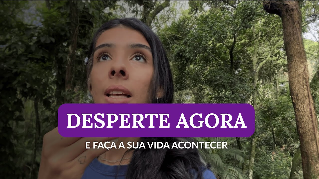 011 Desperte e faça a sua vida ACONTECER | Experiência Encarnada ✨