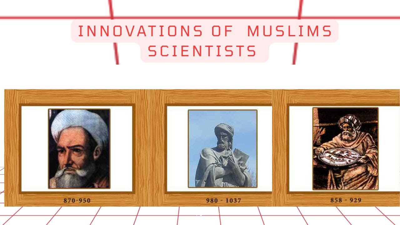 &ldquo;Great Muslim Scientists and Their Innovations in Various Fields&rdquo;