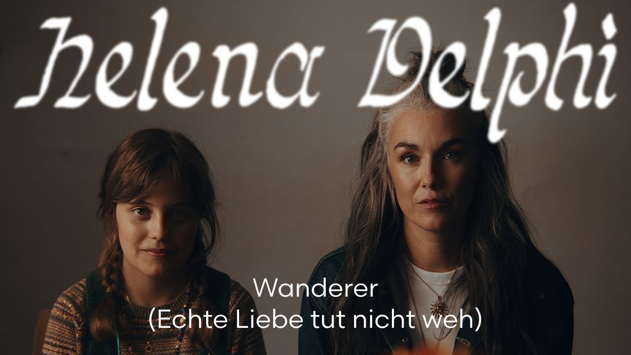 helena Delphi - Wanderer (Echte Liebe tut nicht weh) (Offizielles Video)
