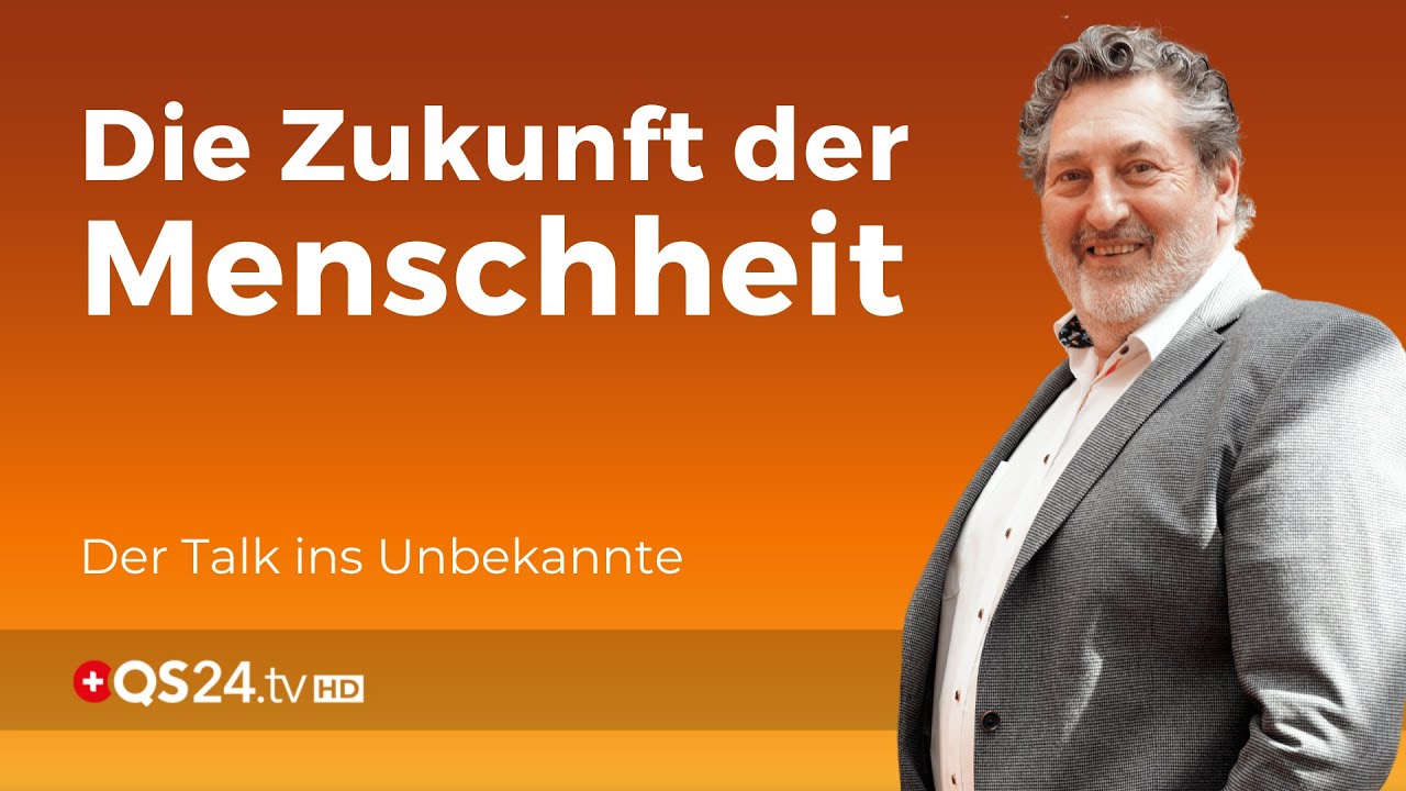 Die Zukunft der Menschheit | WurzlHeimat | QS24 Gesundheitsfernsehen