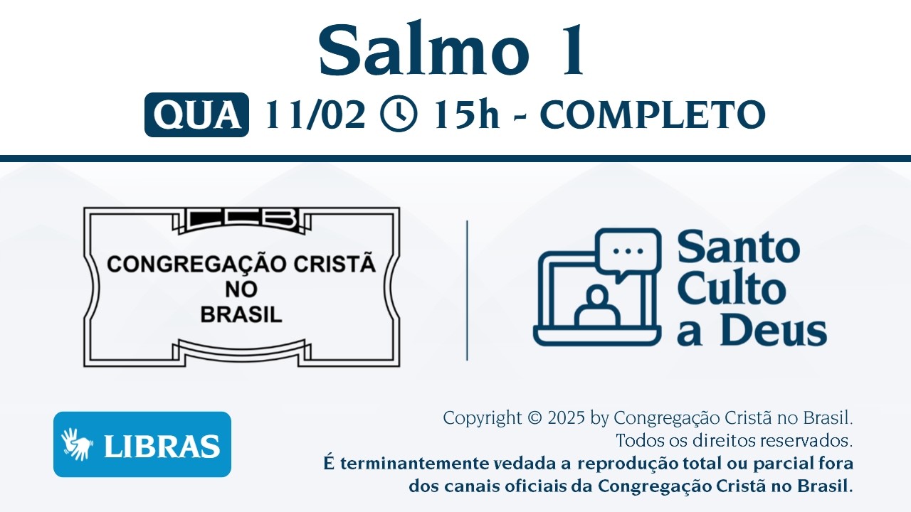 Santo Culto a Deus (Libras) –  QUA - 11/02/2026 15:00
