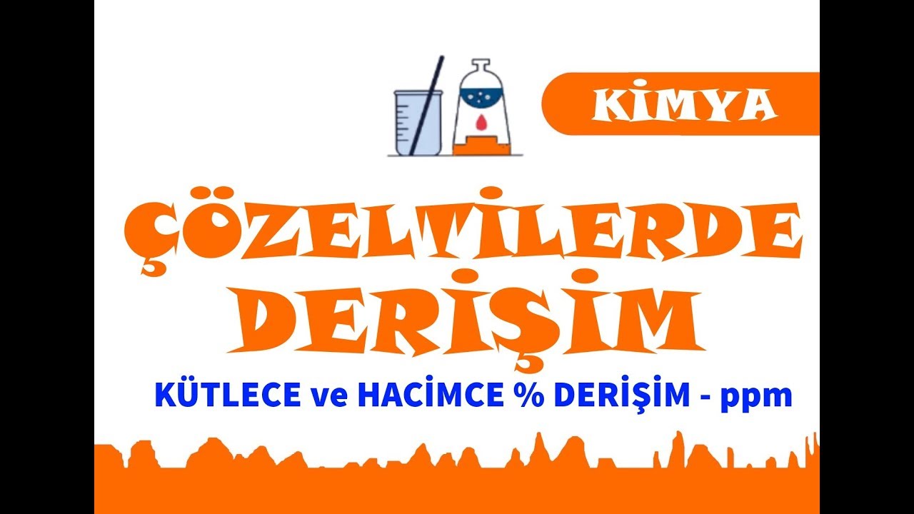 Çözeltilerde Derişim 10.Sınıf YKS TYT Kimya