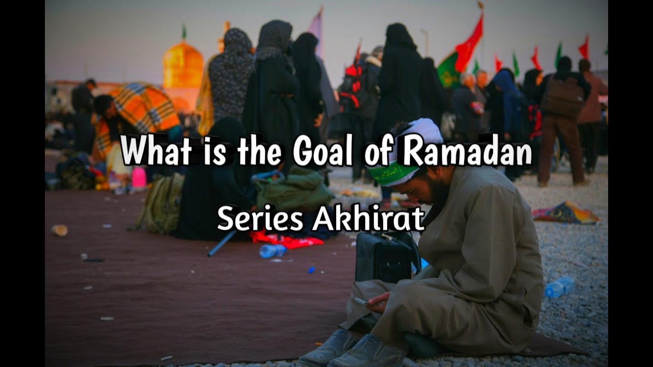 What is The Goal of Ramadan?
