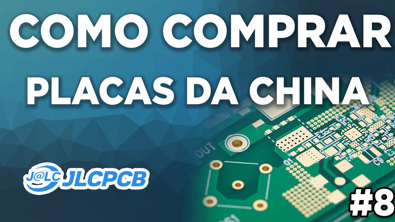 Como COMPRAR PCB da CHINA na JLCPCB - Já SOLDADA com COMPONENTES - Curso de desenv. de PCBs Aula 8