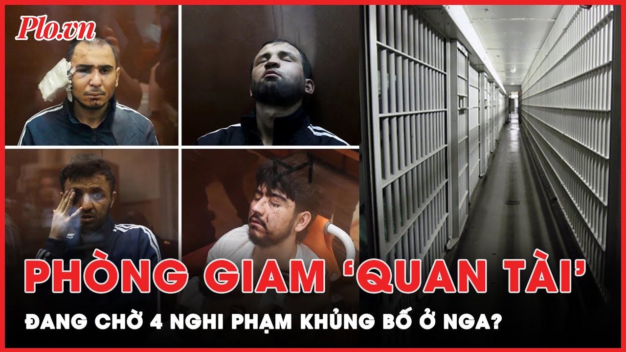Vụ tấn công khủng bố ở Moscow: 4 nghi phạm sẽ bị giam trong ‘quan tài’ suốt đời? | Thời sự quốc tế