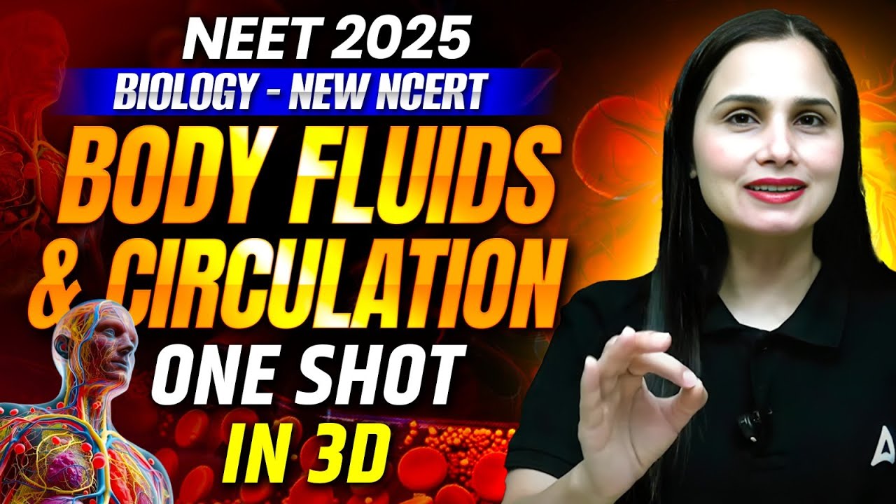 NEET 2025 Biology One Shot | Body Fluids and Circulation in 3D  | Dr. Gargi Singh