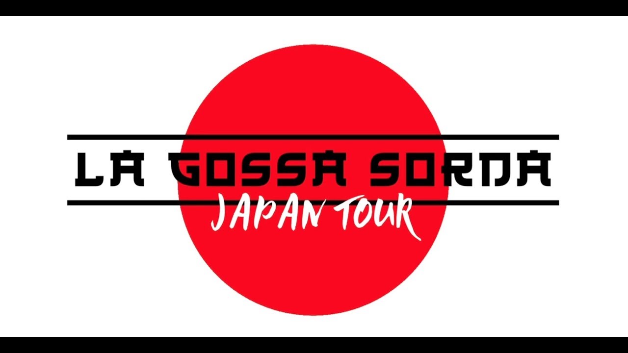 La Gossa Sorda  |  Japan Tour