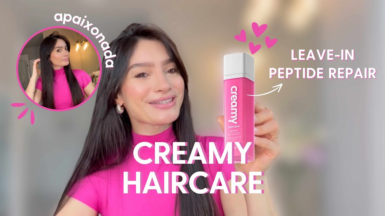 CREAMY agora é HAIRCARE | LEAVE- IN PEPTIDE REPAIR HAIR | THAMIRES NASCIMENTO