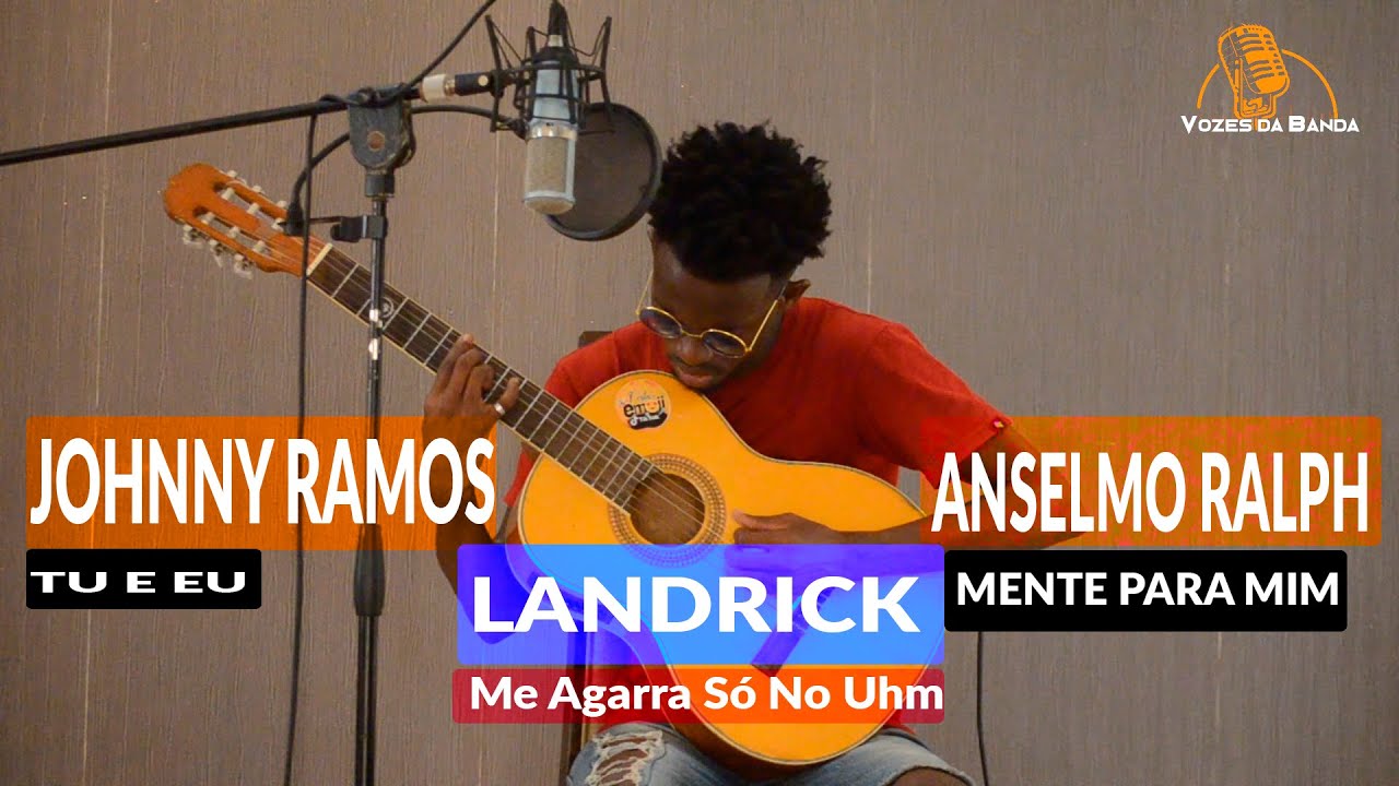 LEANDRO OLIVEIRA| Landrick- Me Agarra Só No Uhm| Anselmo Ralph-Mente para mim| Johnny Ramos-Tu e Eu