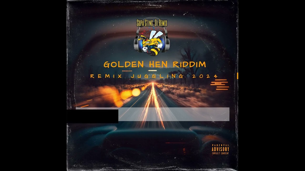 Supa Sting   Golden Hen Riddim (Remix) Juggling 2024