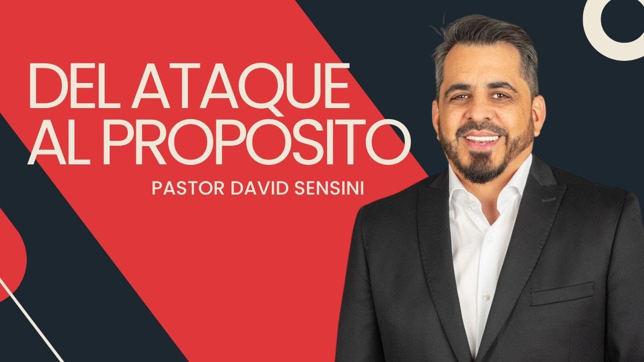 DEL ATAQUE AL PROPOSITO / Pastor David Sensini / Reuni&oacute;n en VIVO
