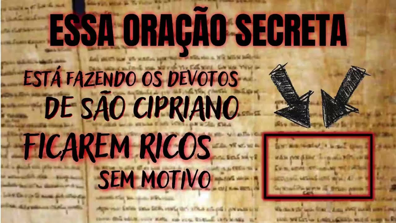 ORAÇÃO DE SÃO CIPRIANO PARA FICAR RICO - SÓ FUNCIONA PARA DEVOTOS VERDADEIROS