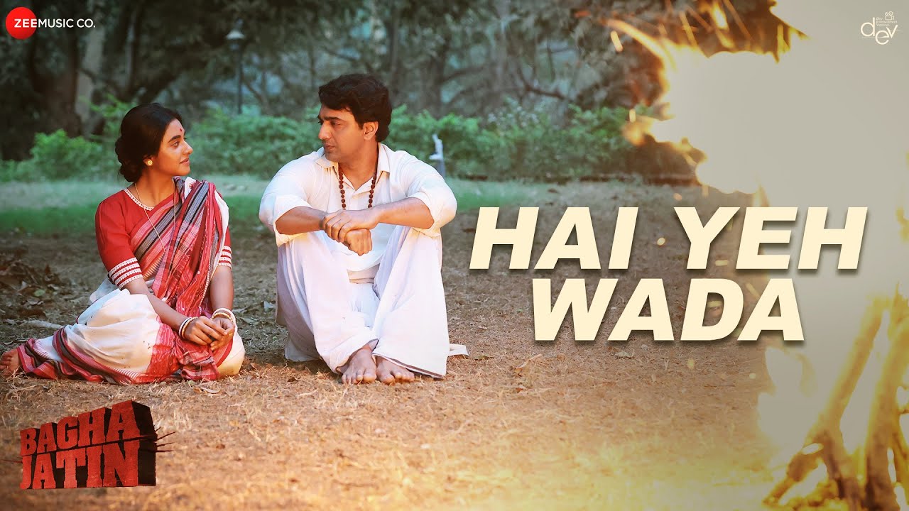 Hai Yeh Wada | Bagha Jatin | Dev | Sonu Nigam | Nilayan Chatterjee