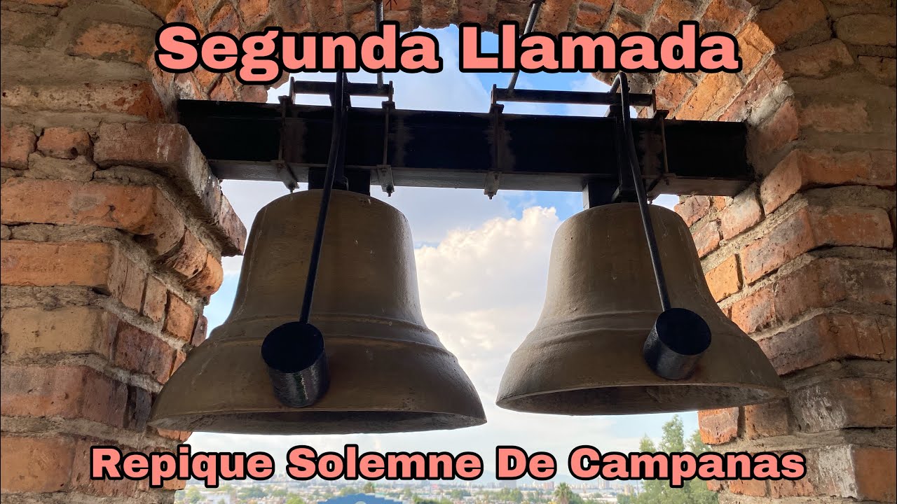 Segunda Llamada (Repique Solemne) Zona Del Reloj | Parroquia Santa Martha