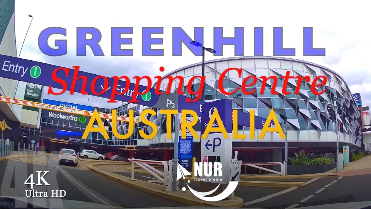 Greenhill Shopping Centre 4K - The Beauty of Australian Shopping Centre [50FPS, UHD ].