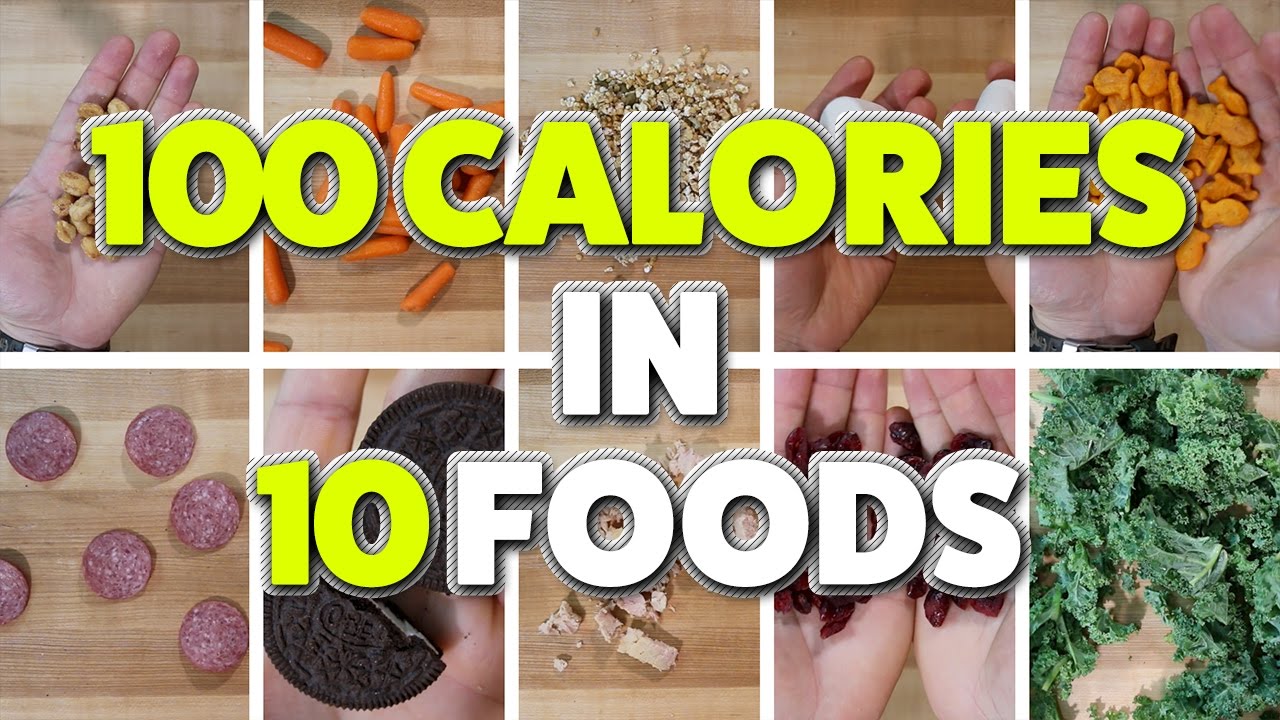 100 CALORIES in 10 Random Foods
