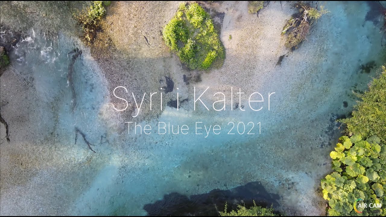 BLUE EYE -  (Syri i Kalter) DRONE   - Albania 2021