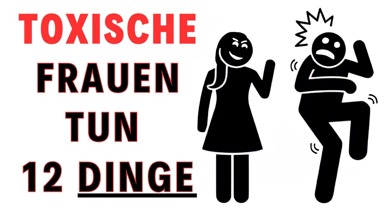 12 Warnsignale, dass eine Frau emotional GESCHÄDIGT & TOXISCH ist