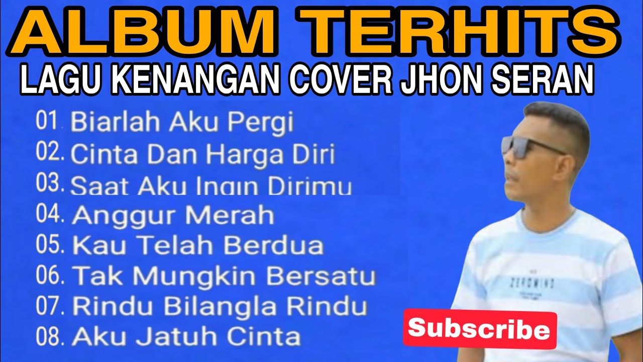 BIARLAH AKU PERGI ll ALBUM KENANGAN COVER JHON SERAN