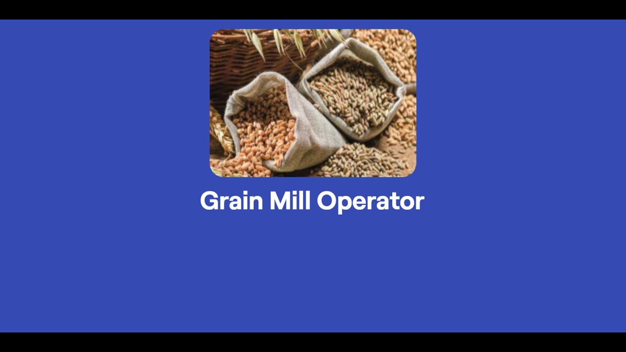 Grain Mill Operator   Introduction to Food Grain Milling Process | NOS Specific | FICSI - Food SSC