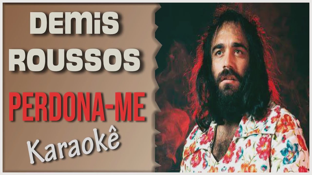 Karaokê- Demis Roussos Perdona-me