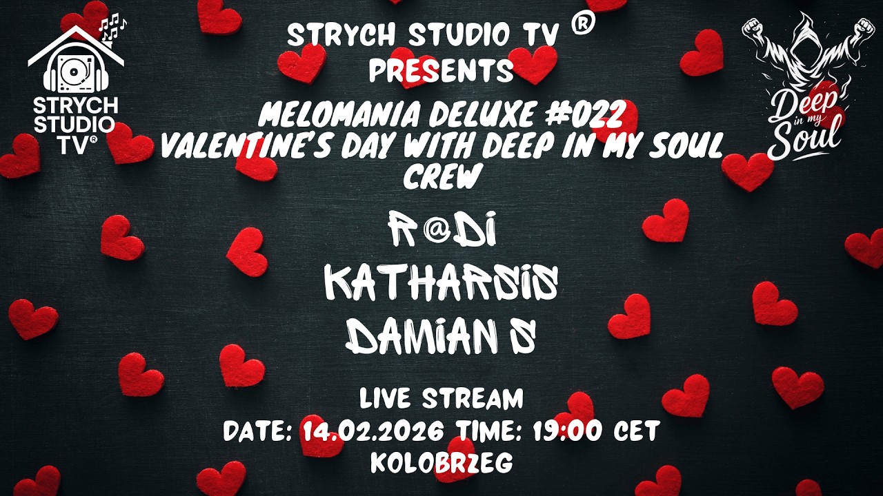 STRYCH STUDIO TV® pres. Melomania Deluxe #022 Valentine’s Day with Deep In My Soul Crew - Damian S