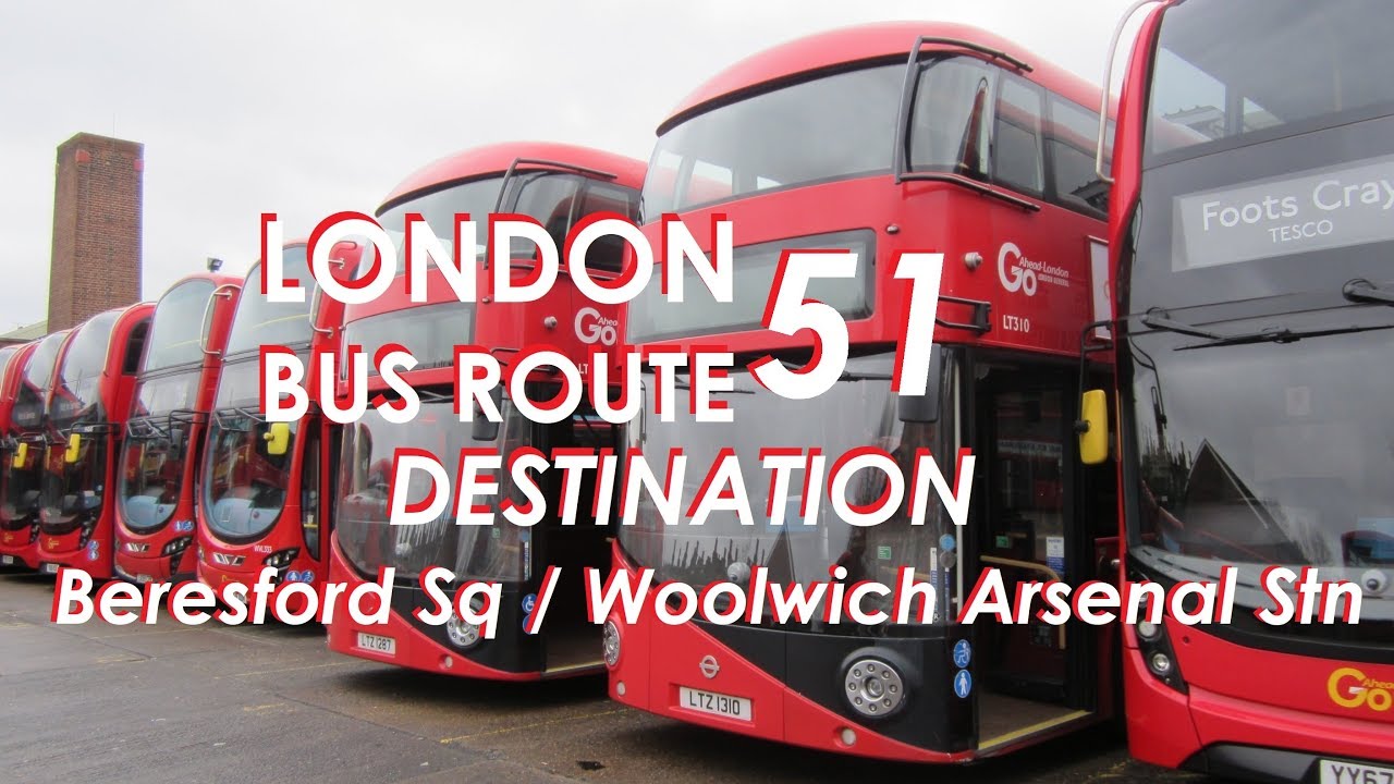 LONDON BUS ROUTE 51 Towards Woolwich