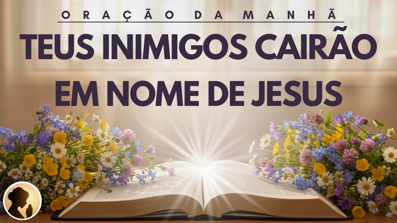 Os teus INIMIGOS cairão, em NOME de JESUS, através desta ORAÇÃO