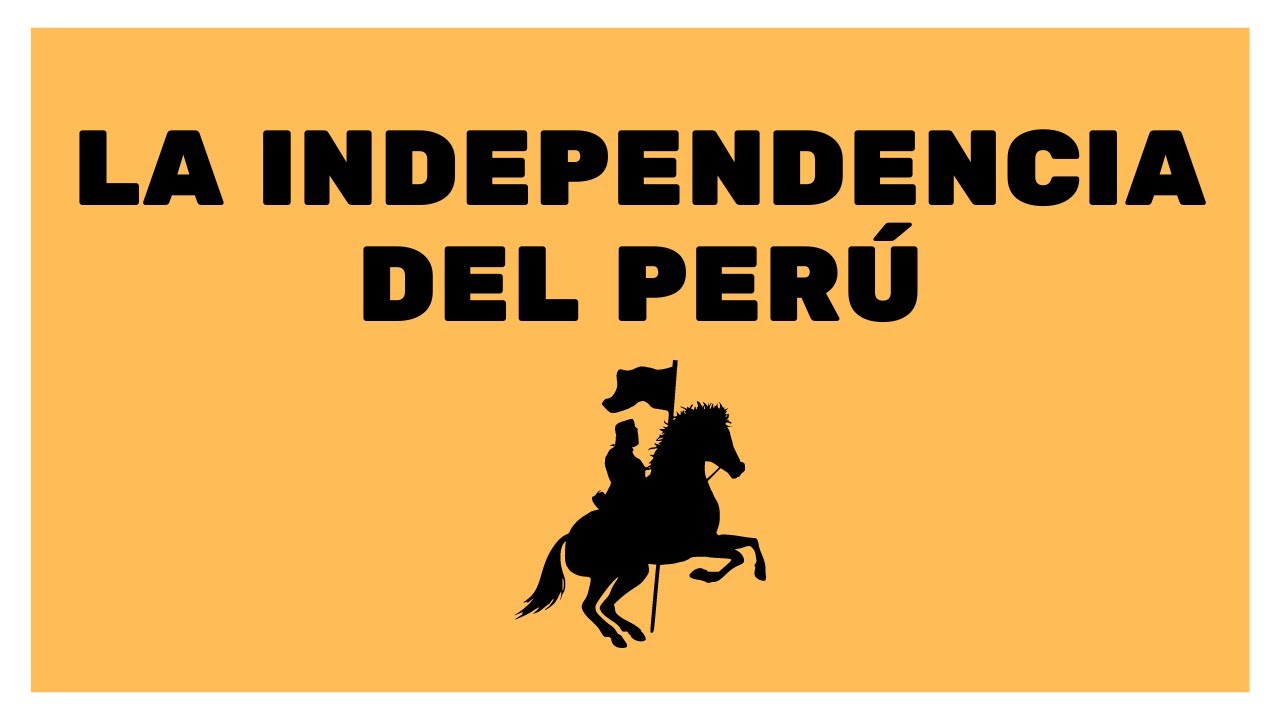 ¿Cómo fue la Independencia del Perú? (ESPECIAL)