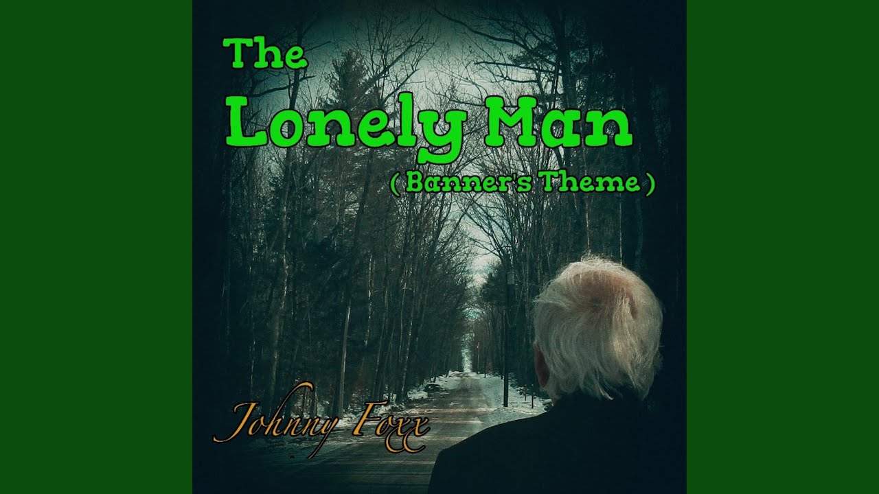 The Lonely Man (The Incredible Hulk: Original Soundtrack Recording)