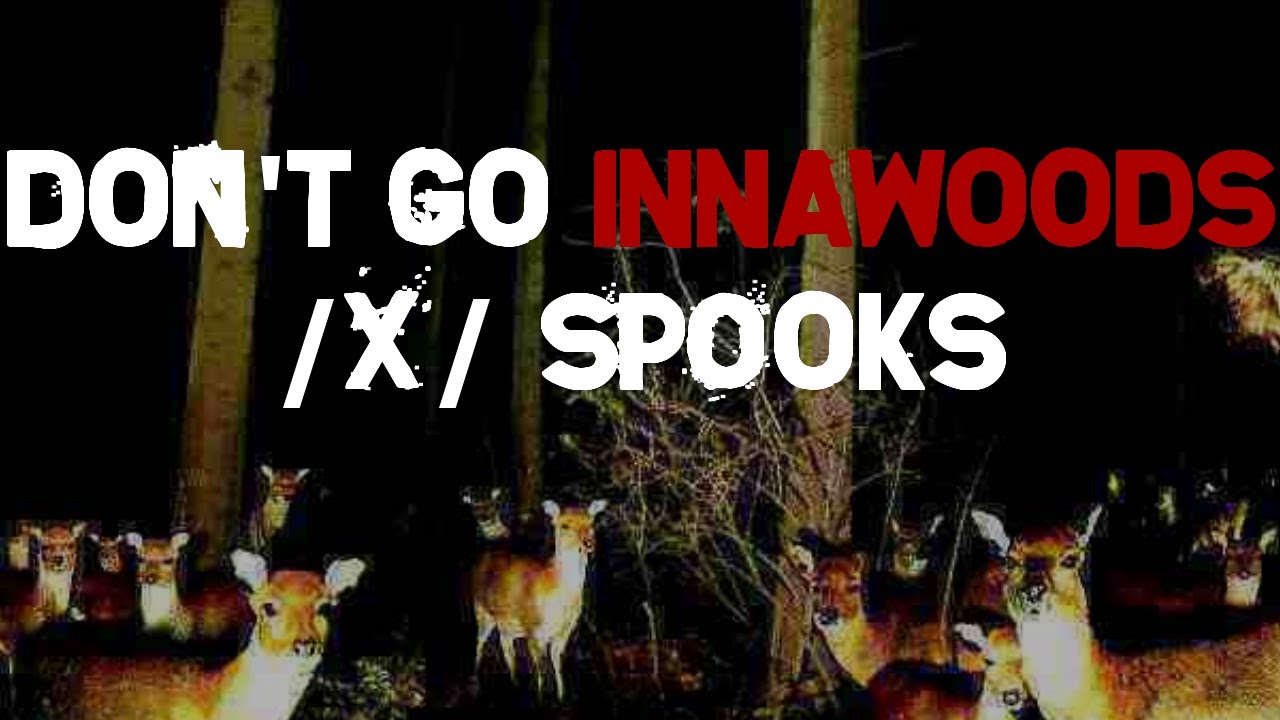 Strange Happenings Innawoods | 4Chan /x/ Spooky Greentexts