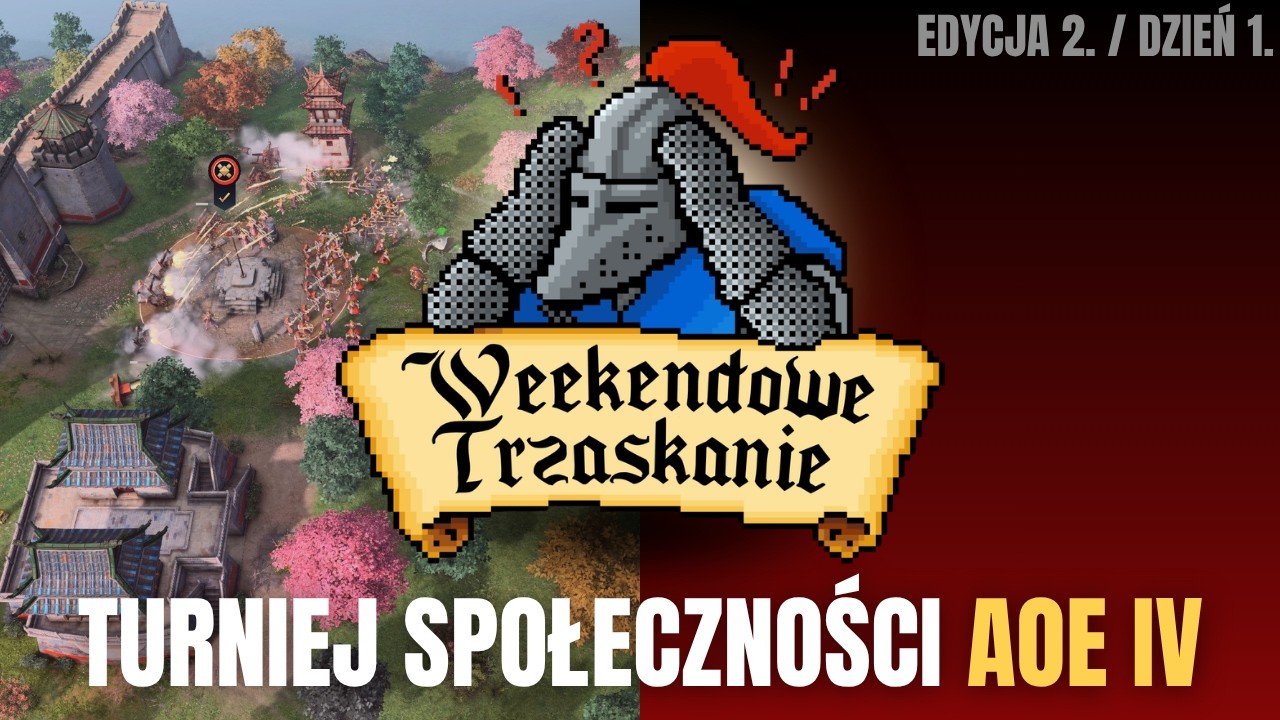 WEEKENDOWE TRZASKANIE 2 | Turniej Społeczności Age of Empires IV | Dzień 1.