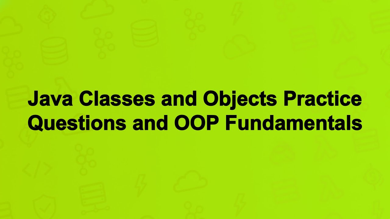Java Classes and Objects Practice Questions and OOP Fundamentals